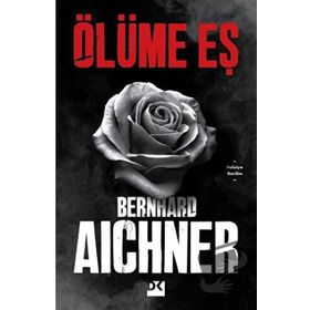 Ölüme Eş - Bernhard Aichner - Doğan Kitap