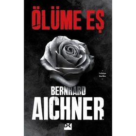 Ölüme Eş - Bernhard Aichner - Doğan Kitap