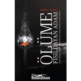 Ölüme Fısıldayan Adam Özel Baskı - Büşra Yılmaz