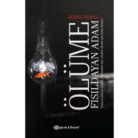 Ölüme Fısıldayan Adam Özel Baskı - Büşra Yılmaz
