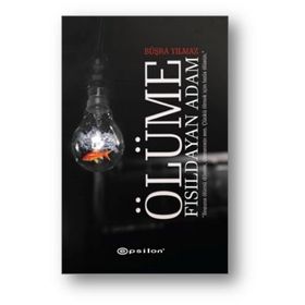 Ölüme Fısıldayan Adam Özel Baskı - Büşra Yılmaz