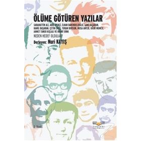 ÖLÜME GÖTÜREN YAZILAR - NURI KAYIŞ