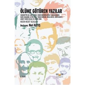 ÖLÜME GÖTÜREN YAZILAR - NURI KAYIŞ