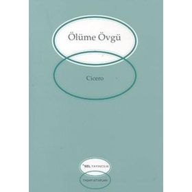 Ölüme Övgü - Marcus Tullius Cicero