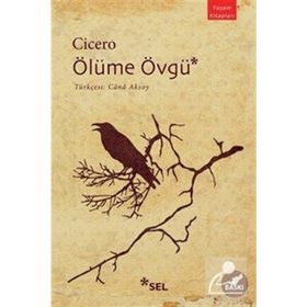 Ölüme Övgü - Marcus Tullius Cicero