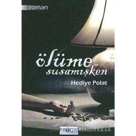 Ölüme Susamışken - Hediye Polat