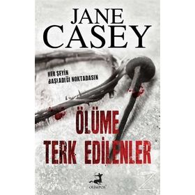 Ölüme Terk Edilenler - Jane Casey