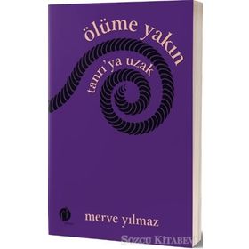 Ölüme Yakın Tanrı’ya Uzak - Merve Yılmaz
