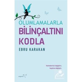 Olumlamalarla Bilinçaltını Kodla Ebru Karakan Müptela Yayınları