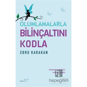 Olumlamalarla Bilinçaltını Kodla Ebru Karakan Müptela Yayınları