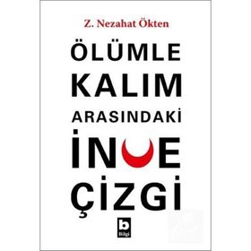 Ölümle Kalım Arasındaki İnce Çizgi - Z.Nezahat Ökten