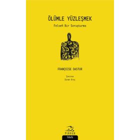 Ölümle Yüzleşmek - Françoise Dastur