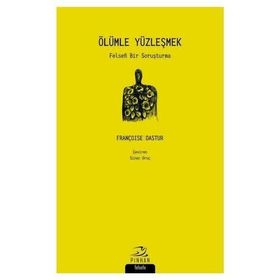 Ölümle Yüzleşmek - Françoise Dastur