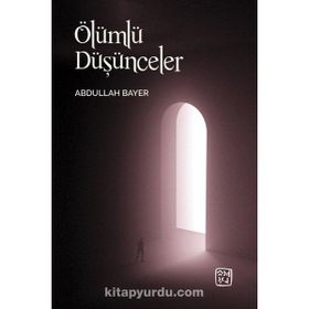 Ölümlü Düşünceler - Abdullah Bayer