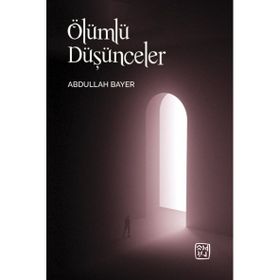 Ölümlü Düşünceler - Abdullah Bayer