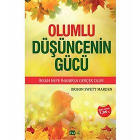 Olumlu Düşüncenin Gücü - Orison Sweet Marden
