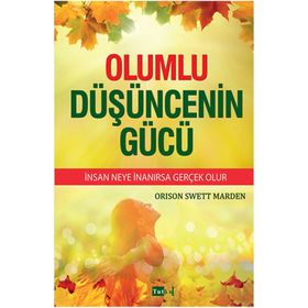 Olumlu Düşüncenin Gücü - Orison Sweet Marden