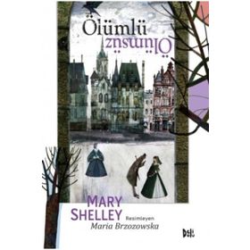 Ölümlü Ölümsüz - Mary Shelley