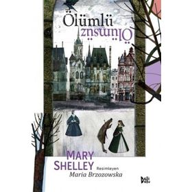 Ölümlü Ölümsüz - Mary Shelley