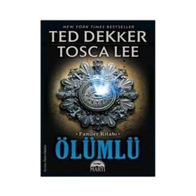 ÖLÜMLÜ - TED DEKKER;TOSCA LEE