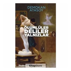 Ölümlüler, Deliler, Yalnızlar - Demokan Atasoy