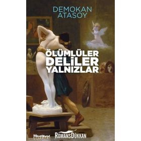 Ölümlüler, Deliler, Yalnızlar - Demokan Atasoy
