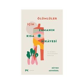 Ölümlüler İçin Zamanın Kısa Hikayesi - Güven Adıgüzel - Profil