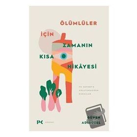 Ölümlüler İçin Zamanın Kısa Hikayesi - Güven Adıgüzel - Profil