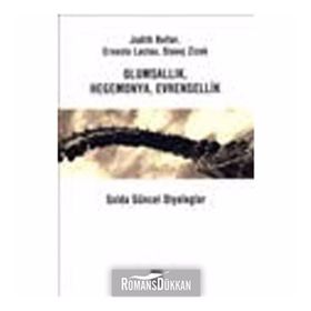 OLUMSALLIK HEGEMONYA EVRENSELLIK SOLDA GÜNCEL DIYALOGLAR - JUDITH BUTLER; ERNESTO LACLAU; SLAVOJ ZIZEK