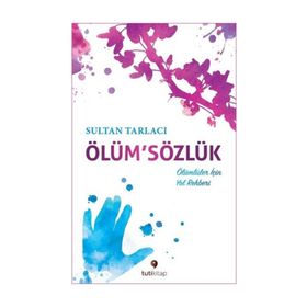 Ölüm’Sözlük - Sultan Tarlacı