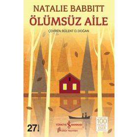 ÖLÜMSÜZ AILE - NATALIE BABBITT
