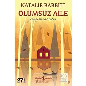 ÖLÜMSÜZ AILE - NATALIE BABBITT