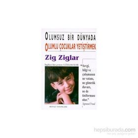 Olumsuz Bir Dünyada Olumlu Çocuklar Yetiştirmek - Zig Ziglar
