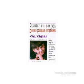 Olumsuz Bir Dünyada Olumlu Çocuklar Yetiştirmek - Zig Ziglar
