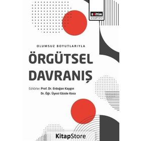 Olumsuz Boyutlarıyla Örgütsel Davranış - Üyesi Gözde Kosa