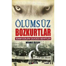 Ölümsüz Bozkurtlar - Mehmet Öztepe