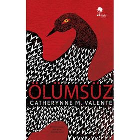 Ölümsüz - Catheryne M. Valente