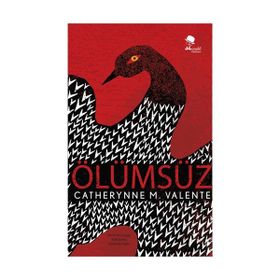 Ölümsüz - Catheryne M. Valente