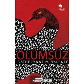 Ölümsüz - Catheryne M. Valente