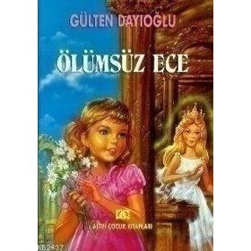 Ölümsüz Ece - Gülten Dayıoğlu