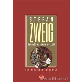 Ölümsüz Kardeşin Gözleri Stefan Zweig
