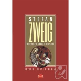 Ölümsüz Kardeşin Gözleri Stefan Zweig