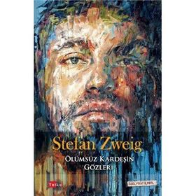 Ölümsüz Kardeşin Gözleri Stefan Zweig