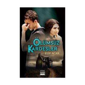 Ölümsüz Kardeşler - Elif Acar