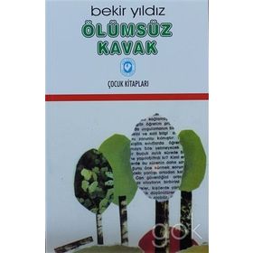ÖLÜMSÜZ KAVAK - BEKIR YILDIZ