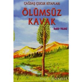 ÖLÜMSÜZ KAVAK - BEKIR YILDIZ