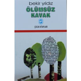 ÖLÜMSÜZ KAVAK - BEKIR YILDIZ