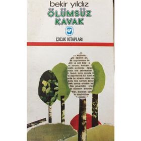 ÖLÜMSÜZ KAVAK - BEKIR YILDIZ