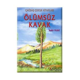 ÖLÜMSÜZ KAVAK - BEKIR YILDIZ