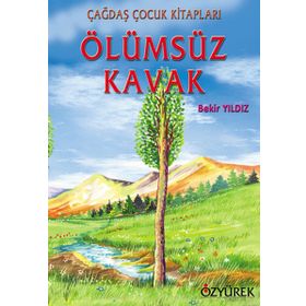 ÖLÜMSÜZ KAVAK - BEKIR YILDIZ